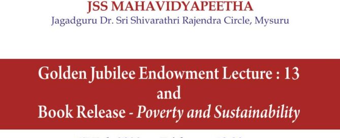 JSS Mahavidyapeetha : Golden Jubilee Endowment Lecture: 13 and Book Release - Poverty and Sustainability 2023 Feb 17